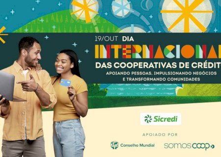Sicredi celebra a força do segmento no Dia internacional das Cooperativas de Crédito